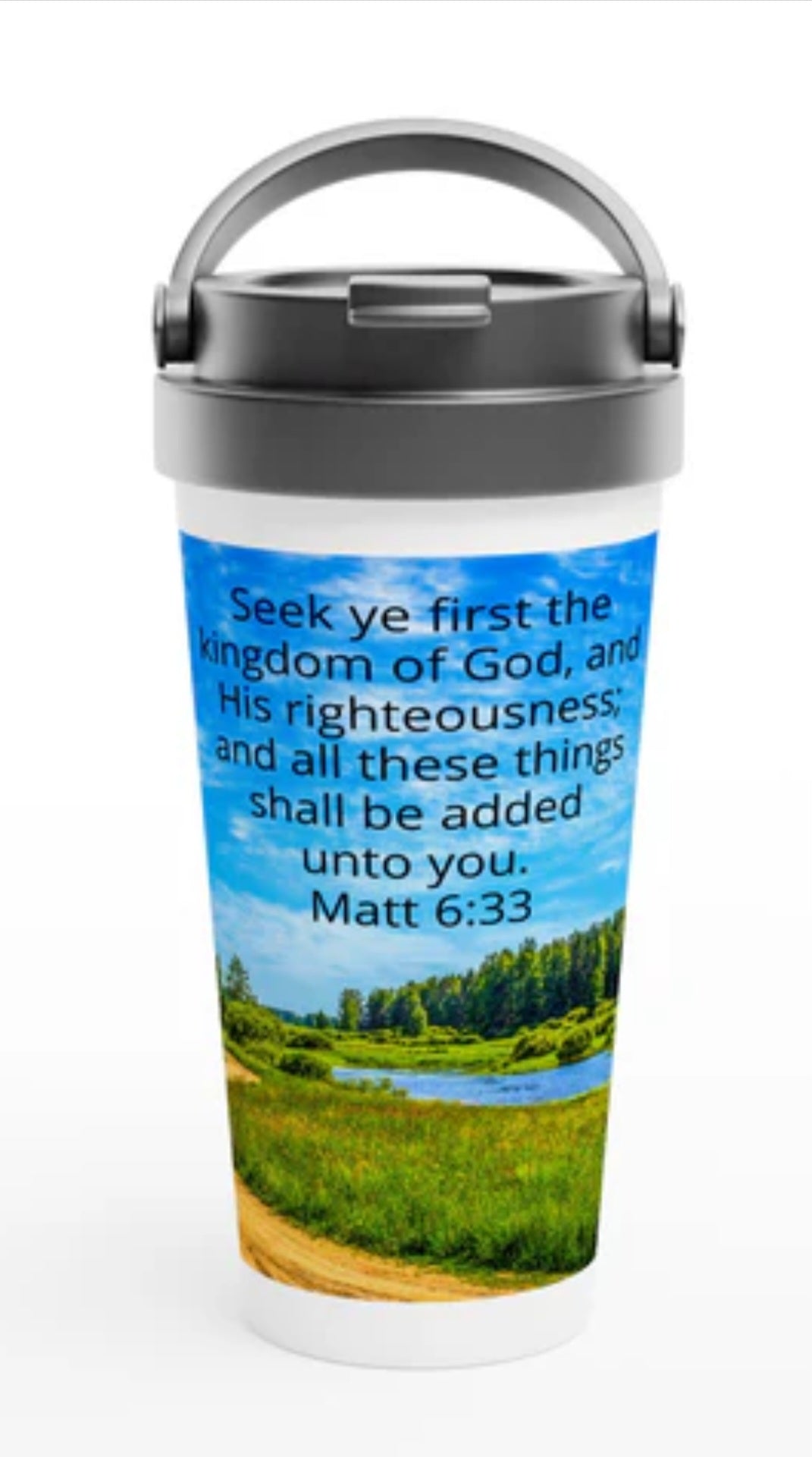 White 15oz Stainless Steel Travel Mug-- Matt 6:33